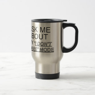 Taza De Viaje Pregúntame sobre mi modo de no importarme
