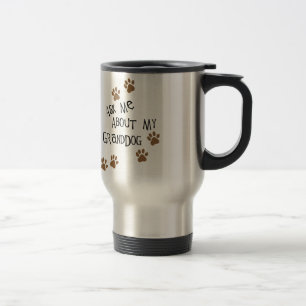 Taza De Viaje Pregúnteme acerca de mi Granddog