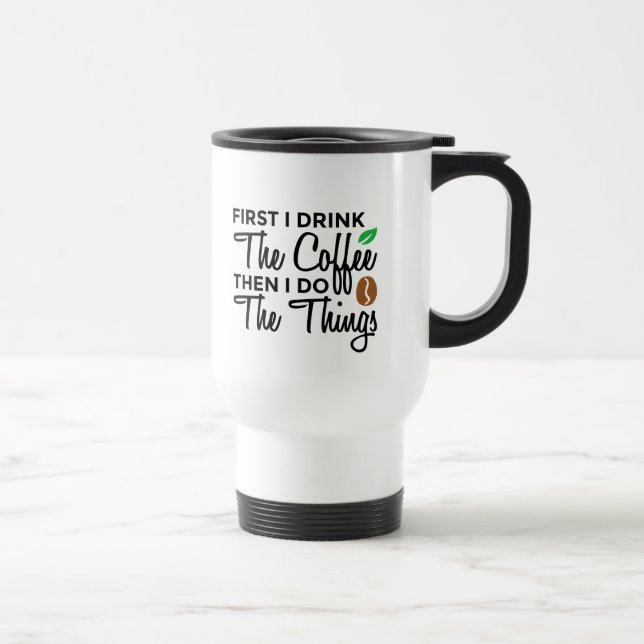 Taza De Viaje Primero bebo café Personalizado Travel Mug (Derecha)