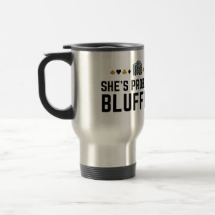 Taza De Viaje Probablemente es una tontería - Regalo de Bluff de