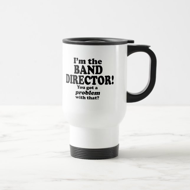 Taza De Viaje Problema Con Eso - Director De Banda (Derecha)