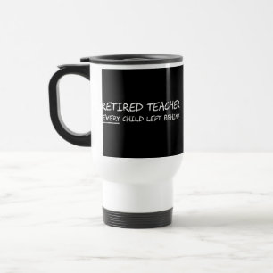 Taza De Viaje Profesor jubilado CADA niño dejado detrás