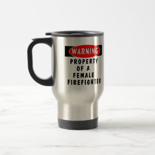 Taza De Viaje Propiedad de un bombero de sexo femenino