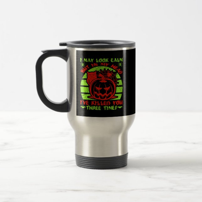 Taza De Viaje Puedo Parecer Tranquilo Pero Halloween Araña Calab (Izquierda)