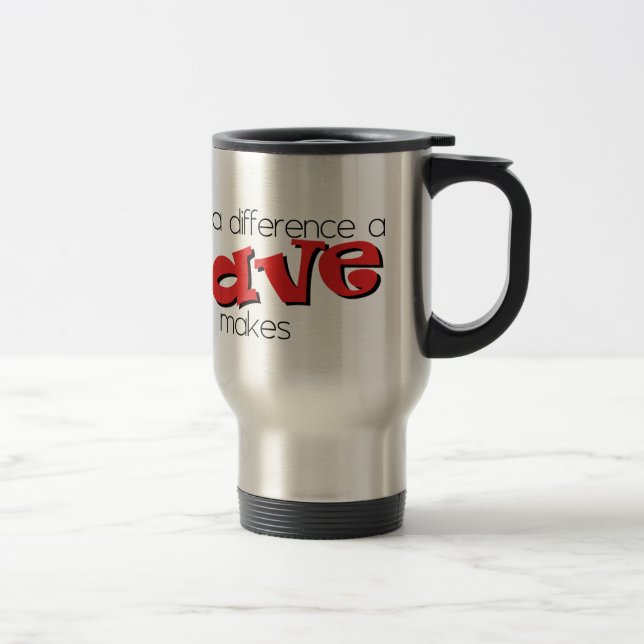 Taza De Viaje Qué diferencia hace un Dave. (Derecha)