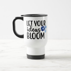 Taza De Viaje Que florezcan tus ideas