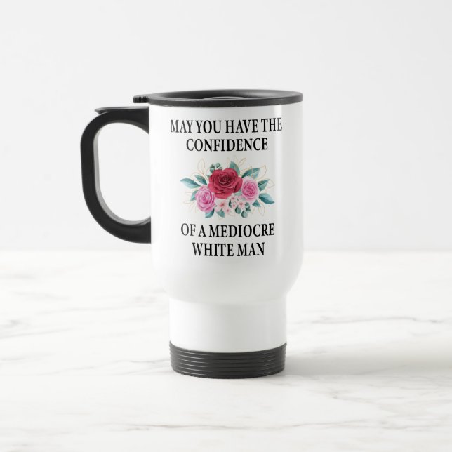 Taza De Viaje Que tengas la confianza de un blanco mediocre (Izquierda)