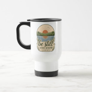 Taza De Viaje Quédate quieto y sabe Salmo 46:10 Fe cristiana en