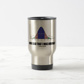Taza De Viaje ¿Quién Dijo Que Era Normal? (Humor curvo de la cam