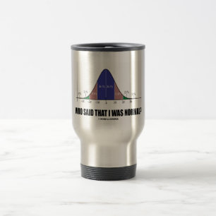 Taza De Viaje ¿Quién dijo que era normal? (Humor de la curva d