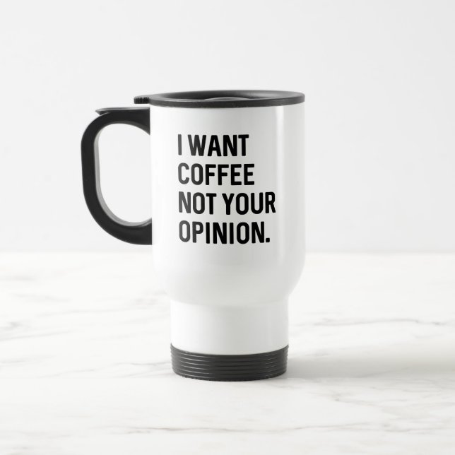 Taza De Viaje Quiero Café No Tu Opinión (Izquierda)