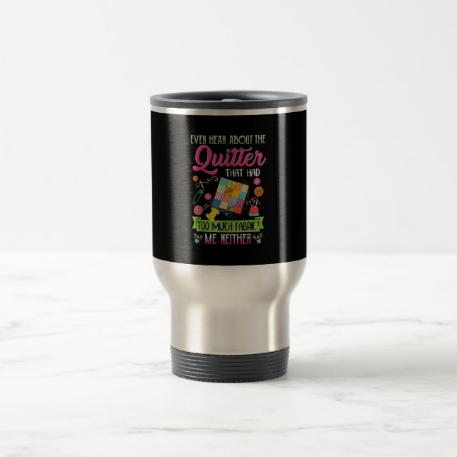 Taza De Viaje Quilting Womens cita alguna vez sobre Quilter (Centro)