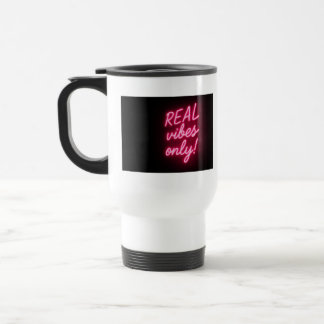 Taza De Viaje Real Vibes Only!