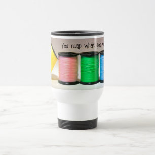 Taza de viaje Reap What You Sew