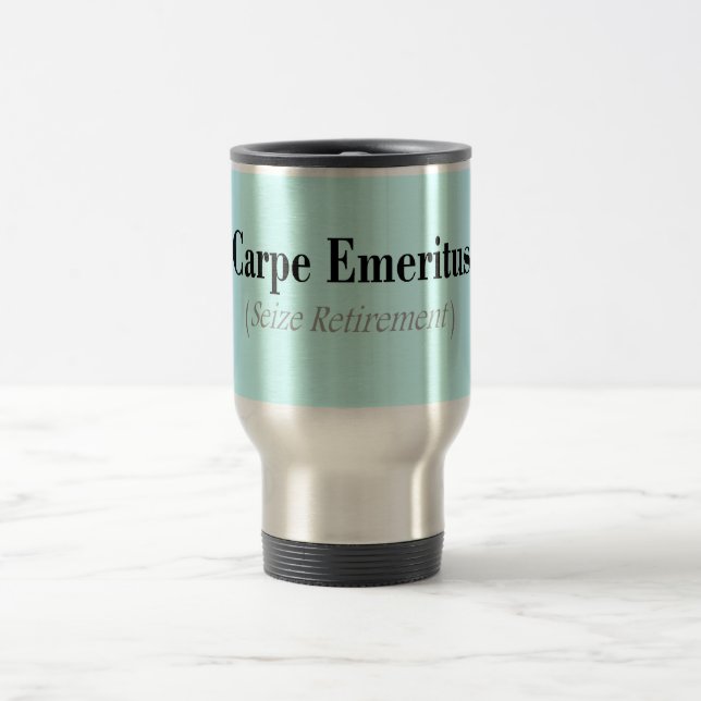 Taza De Viaje Regalos eméritos de Carpe (agarre el retiro) (Centro)