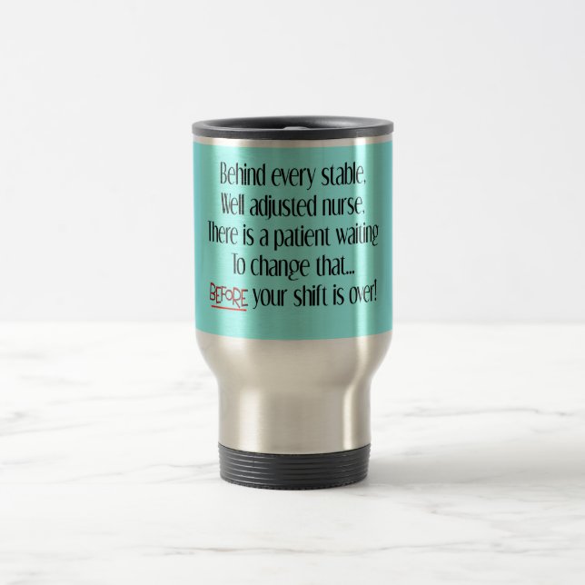 Taza De Viaje Regalos hilarantes de la enfermera "detrás de cada (Centro)
