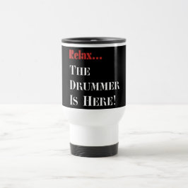 Taza De Viaje Relaje al batería está aquí