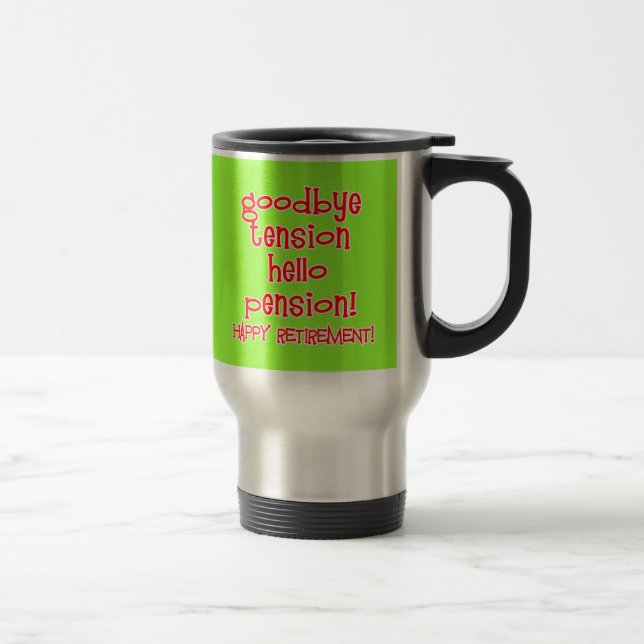 Taza De Viaje ¡Retiro feliz! Camisetas y regalos del jubilado (Derecha)