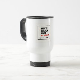 TAZA DE VIAJE RIQUEZA CONSTRUIDA SOBRE VISIÓN, NO VELOCIDAD. - I