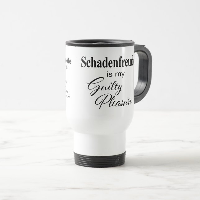 Taza De Viaje Schadenfreude* es mi Guilty Pleasure Coffee Mug (Anverso derecho)