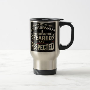 Taza De Viaje Se debe temer la obstinación