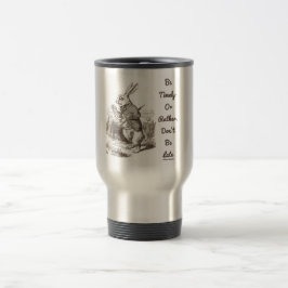 Taza De Viaje Sea oportuno o bastante, no sea tarde conejo