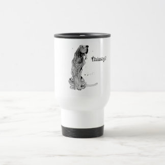 Taza De Viaje ¿Sediento? Taza del viaje con diseño del sabueso