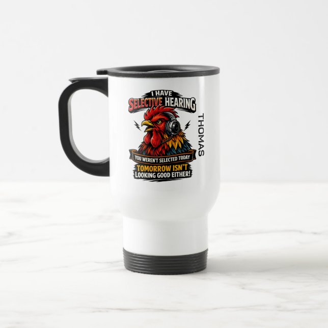 Taza De Viaje Selective Hearing Cat Mug | Funny Rooster (Izquierda)