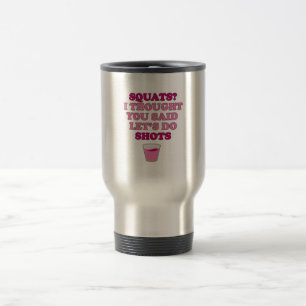 Taza De Viaje ¿SENTADILLAS? Creí Que Dijiste Tiros