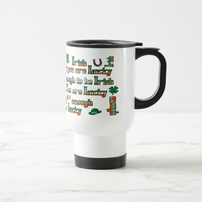 Taza De Viaje Si tienes la suerte de ser irlandés (Derecha)