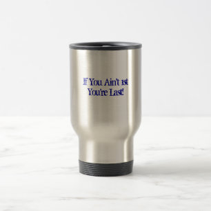 Taza De Viaje Si usted no es 1r