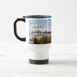 Taza De Viaje Siempre será Tappan Zee para mí