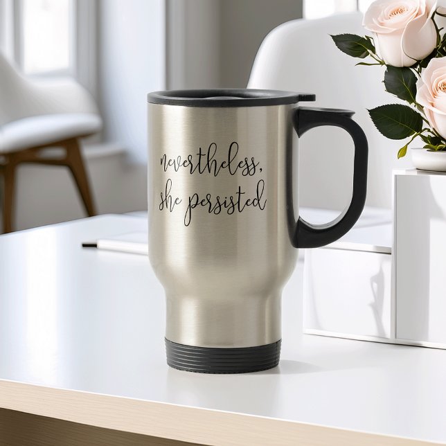 Taza De Viaje Sin Embargo, Persistió (Subido por el creador)