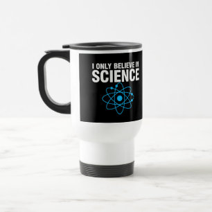 Taza De Viaje Solo Creo en la Ciencia Divertido Regalo para Aman