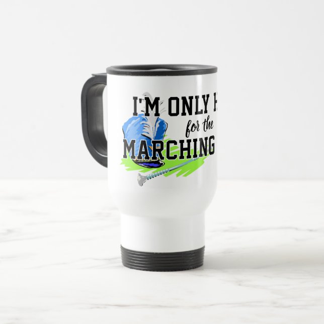 Taza De Viaje Solo estoy aquí para la banda de marchas Shako azu (Anverso izquierdo)