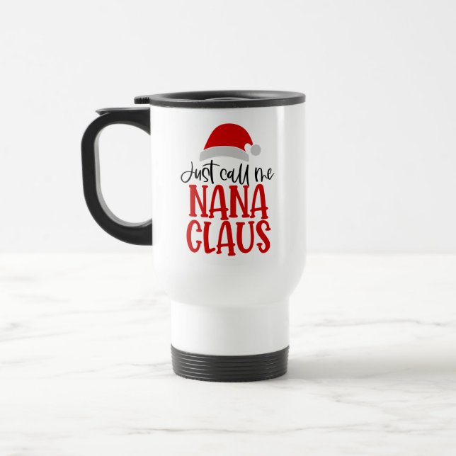 Taza De Viaje Sólo Llámame Nana Claus-56768 (Izquierda)