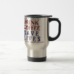 Taza De Viaje Sólo quiero beber café Salvar vidas