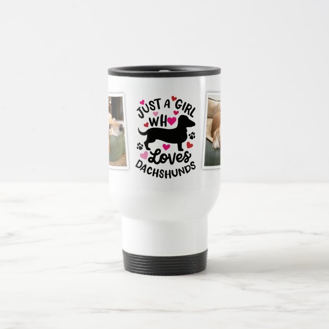 Taza De Viaje Solo un Chica que ama a Dachshunds (Centro)