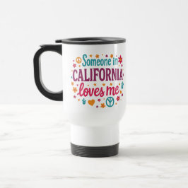 Taza De Viaje Someone in California Loves Me Funny Gifts