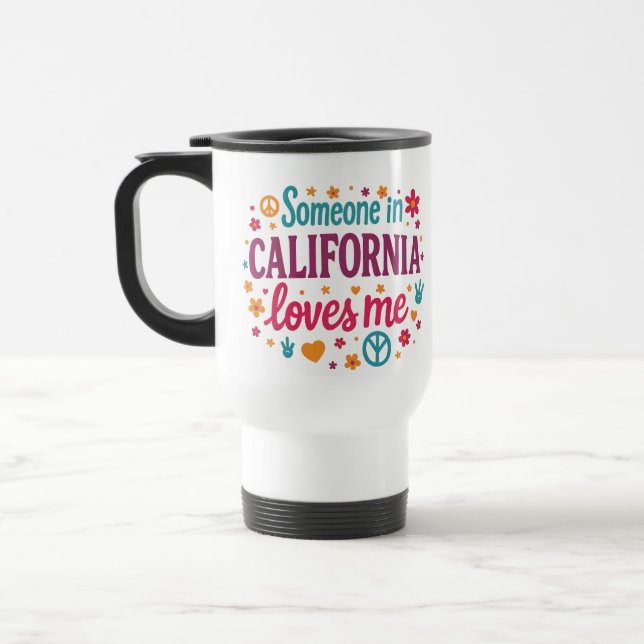 Taza De Viaje Someone in California Loves Me Funny Gifts (Izquierda)