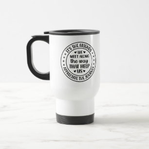Taza De Viaje Son los amigos que conocemos en el camino