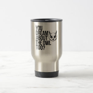 Taza De Viaje ¿Soñas también con la lechuza?