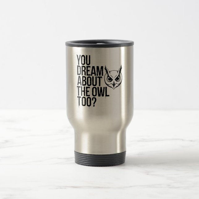 Taza De Viaje ¿Soñas también con la lechuza? (Centro)