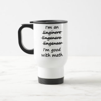Taza De Viaje Soy ingeniero que soy bueno en la matemáticas
