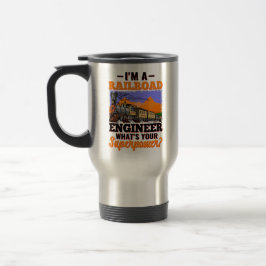 Taza De Viaje Soy un ingeniero de ferrocarril ¿Cuál es tu superp