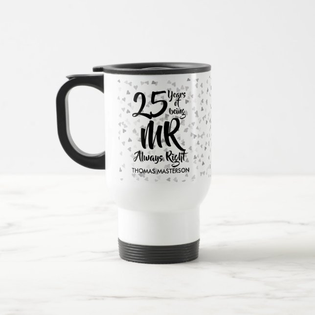Taza De Viaje Sr. Always Right Fun 25° aniversario de plata (Izquierda)