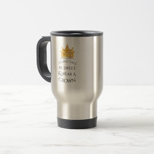 Taza De Viaje Stand Tall Be Sweet Wear A Crown Travel Mug (Anverso izquierdo)