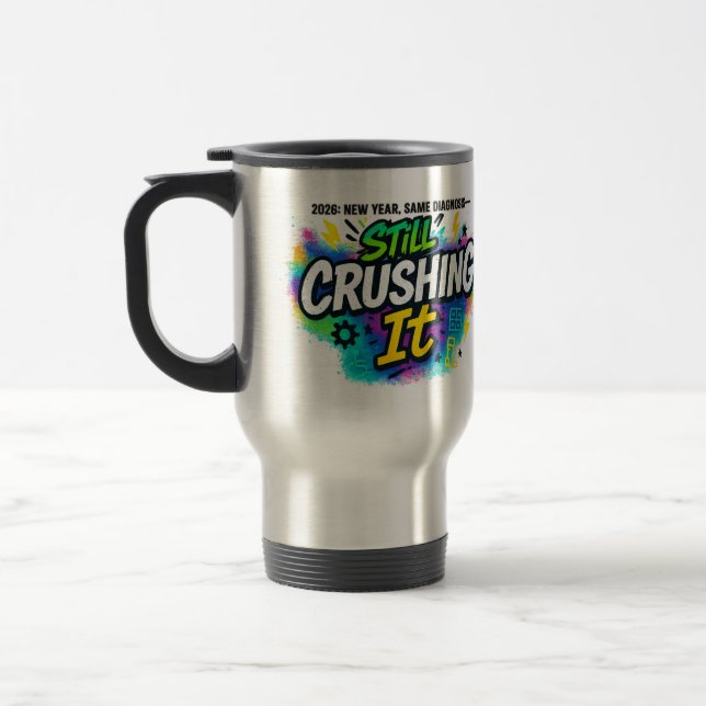 Taza De Viaje “Still Crushing It” 2026 Diagnosis Pride (Izquierda)