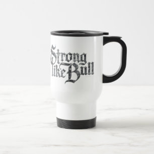 Taza De Viaje Strong Like Bull