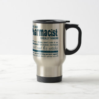Taza De Viaje su farmacéutico está pensando realmente